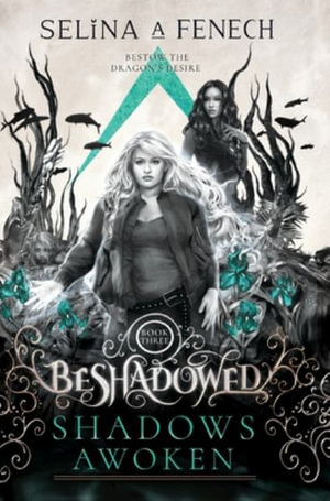 Shadows Awoken : Beshadowed - Selina A. Fenech