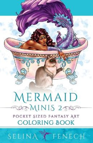 Mermaid Minis 2 - Pocket Sized Fantasy Art Coloring Book - Selina Fenech