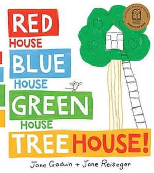 Red House, Blue House, Green House, Tree House - Jane Godwin