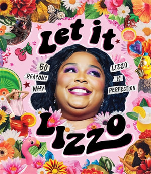 Let it Lizzo : 50 reasons why Lizzo is perfection - Billie Oliver