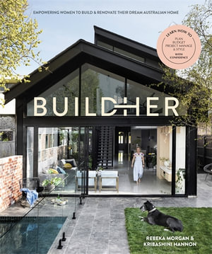 BuildHer : Empowering women to build & renovate their Australian dream home - Kribashini Hannon