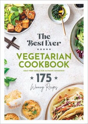 The Best Ever Vegetarian Cookbook : Best Ever Cookbooks