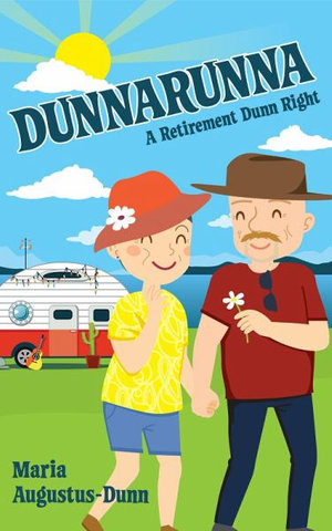 Dunnarunna : A Retirement Dunn Right - Maria Augustus-Dunn