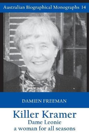 Killer Kramer, Dame Leonie : a woman for all seasons - Damien Freeman