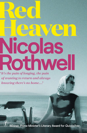 Red Heaven : Winner of the 2022 Prime Minister's Literary Award - Nicolas Rothwell