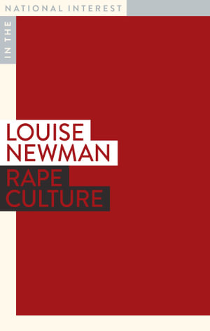 Rape Culture : In The National Interest - Louise Newman