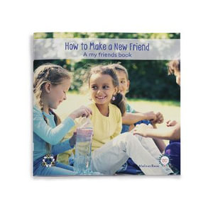 How to Make a New Friend : MY FRIENDS - Melissa Reve