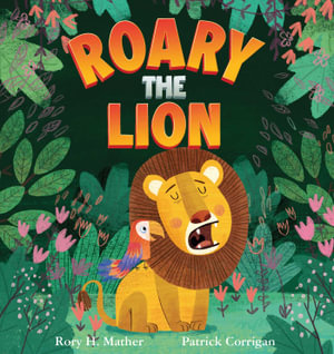 Roary the Lion - Rory H Mather