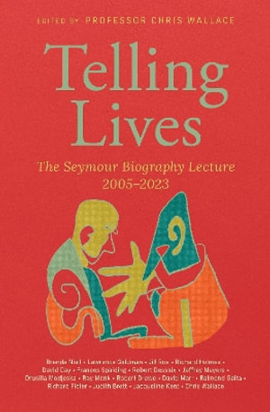 Telling Lives : The Seymour Biography Lecture 2005-2023 - Chris Wallace