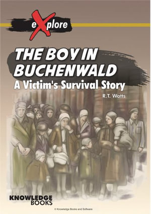 The Boy in Buchenwald : A Victim's Survival Story - Robert Watts