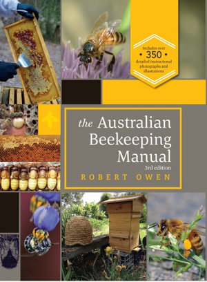 The Australian Beekeeping Manual  : 3rd Edition - Robert Owen