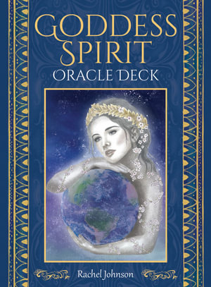 Goddess Spirit Oracle Deck - Rachel Johnson