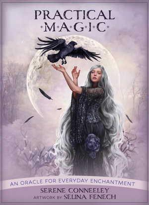 Practical Magic : An Oracle for Everyday Enchantment - Serene  &  Fenech, Selina Conneeley