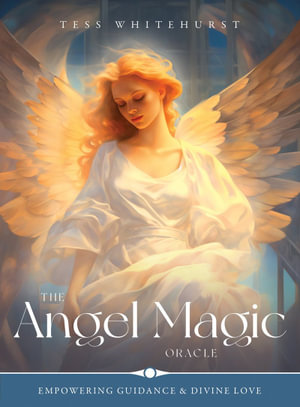 The Angel Magic Oracle - Tess Whitehurst