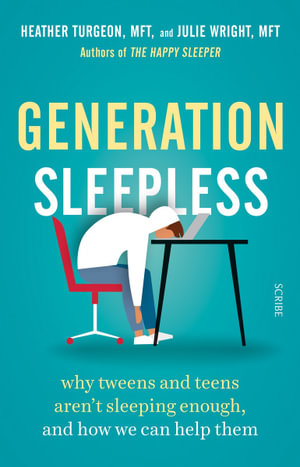 Generation Sleepless : why tweens and teens aren't sleeping enough and how we can help them - Heather Turgeon