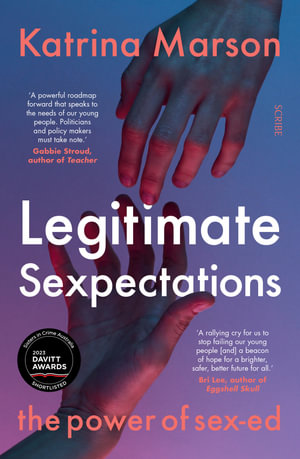 Legitimate Sexpectations : The Power of Sex-Ed - Katrina Marson