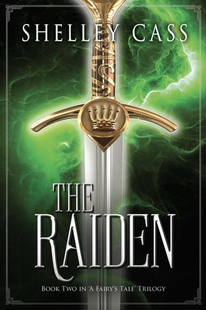 THE RAIDEN : 'A Fairy's Tale' trilogy - Shelley Cass