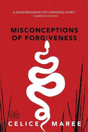 Misconceptions of Forgiveness - Celice Maree