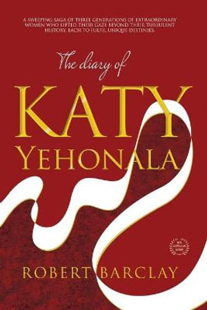 THE DIARY OF KATY YEHONALA : The Butterfly Dynasty - Robert Barclay