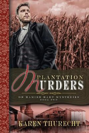 The Plantation Murders : Dr Hamish Hart Mysteries - Karen Thurecht