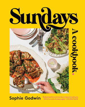 Sundays : A cookbook - Sophie Godwin