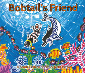 Bobtail's Friend : From The Desert To The Sea - Rhonda Collard- Spratt