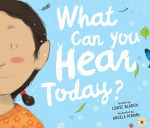 What Can You Hear Today? - Louise Bladen