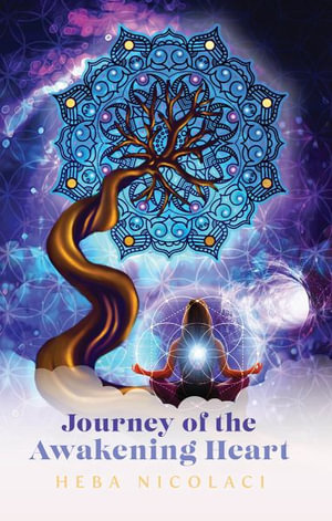 Journey of the Awakening Heart - Heba Nicolaci