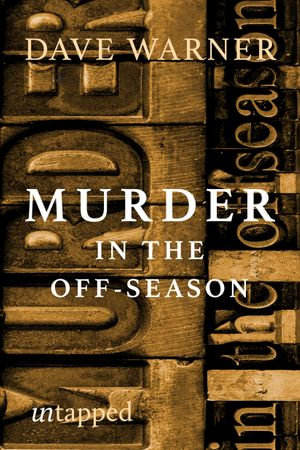 Murder in the Off-Season : Andrew Zirk 3 - Dave Warner