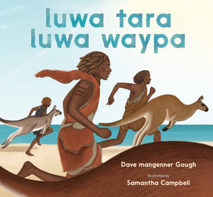 luwa tara luwa waypa : three kangaroos three Tasmanian Aboriginal men - Dave mangenner Gough