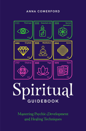 Spiritual Guidebook : Mastering psychic development and healing techniques - Anna Comerford