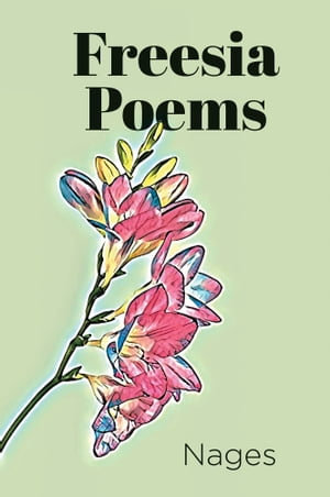 Freesia Poems - Nages