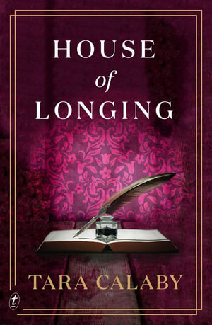 House of Longing - Tara Calaby