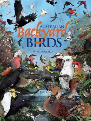 Australian Backyard Birds - Myke Mollard