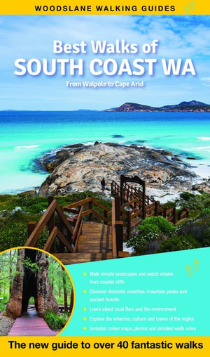 Best Walks of South Coast WA : The new guide to over 40 fantastic walks - Mark Pybus