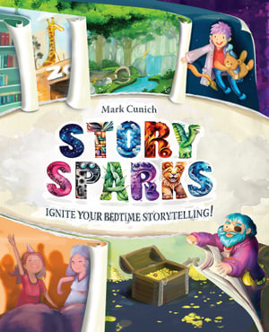 Story Sparks : Ignite Your Bedtime Storytelling! - Mark Cunich