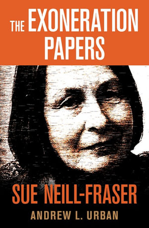 Tasmanian Devils: The Wrongful Conviction of Sue Neill-Fraser : Murder By The Prosecution: Volume 2 - Andrew L. Urban