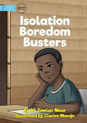 Isolation Boredom Busters - Dr Zewlan Moor