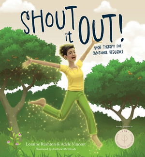 Shout It Out! : Yoga Therapy for Emotional Resilience - Adele Vincent