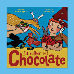 I'd Rather Eat Chocolate (PB) - Narelle Wynter