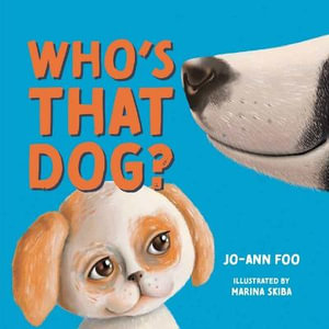 Who's That Dog? - Jo-Ann Foo