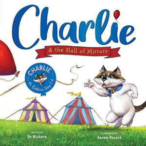 Charlie and the Hall of Mirrors (PB) - Dr. Nickers