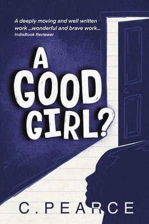 A Good Girl? - C. Pearce