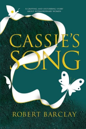 Cassie's Song : The Butterfly Dynasty - Robert Barclay