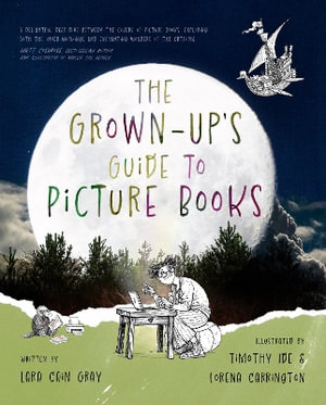 The Grown-Up's Guide to Picture Books - Lara Cain Gray