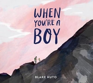 When You're A Boy - Blake Nuto