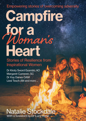 Campfire for a Woman's Heart : Stories of Resilience from Inspirational Women - Natalie Stockdale