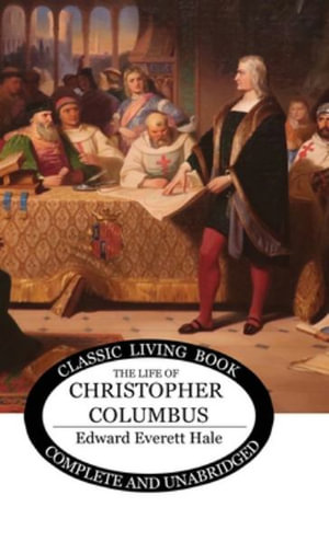 The Life of Christopher Columbus - Edward Everett Hale