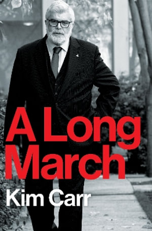 A Long March - Kim Carr