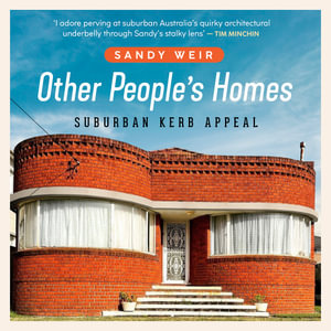 Other People's Homes : Suburban Kerb Appeal - Sandy Weir